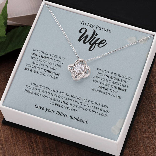 To My Future Wife | You Were The Best Thing That Happened To Me - Love Knot Necklace